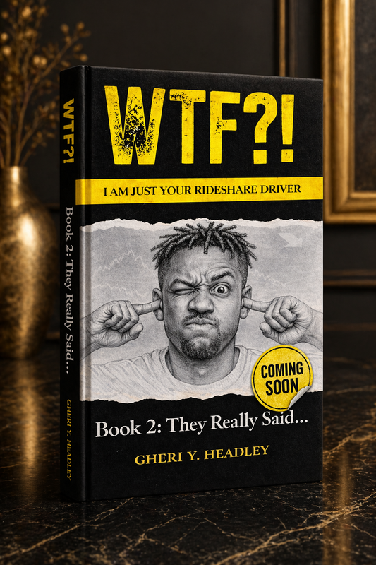 WTF?! I Am Just Your Rideshare Driver Book 2: They Really Said...